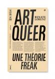 « Art queer, une théorie freak » de Renate Lorenz – Soutien à l’édition « Art queer, une théorie freak » de Renate Lorenz – Soutien à l’édition